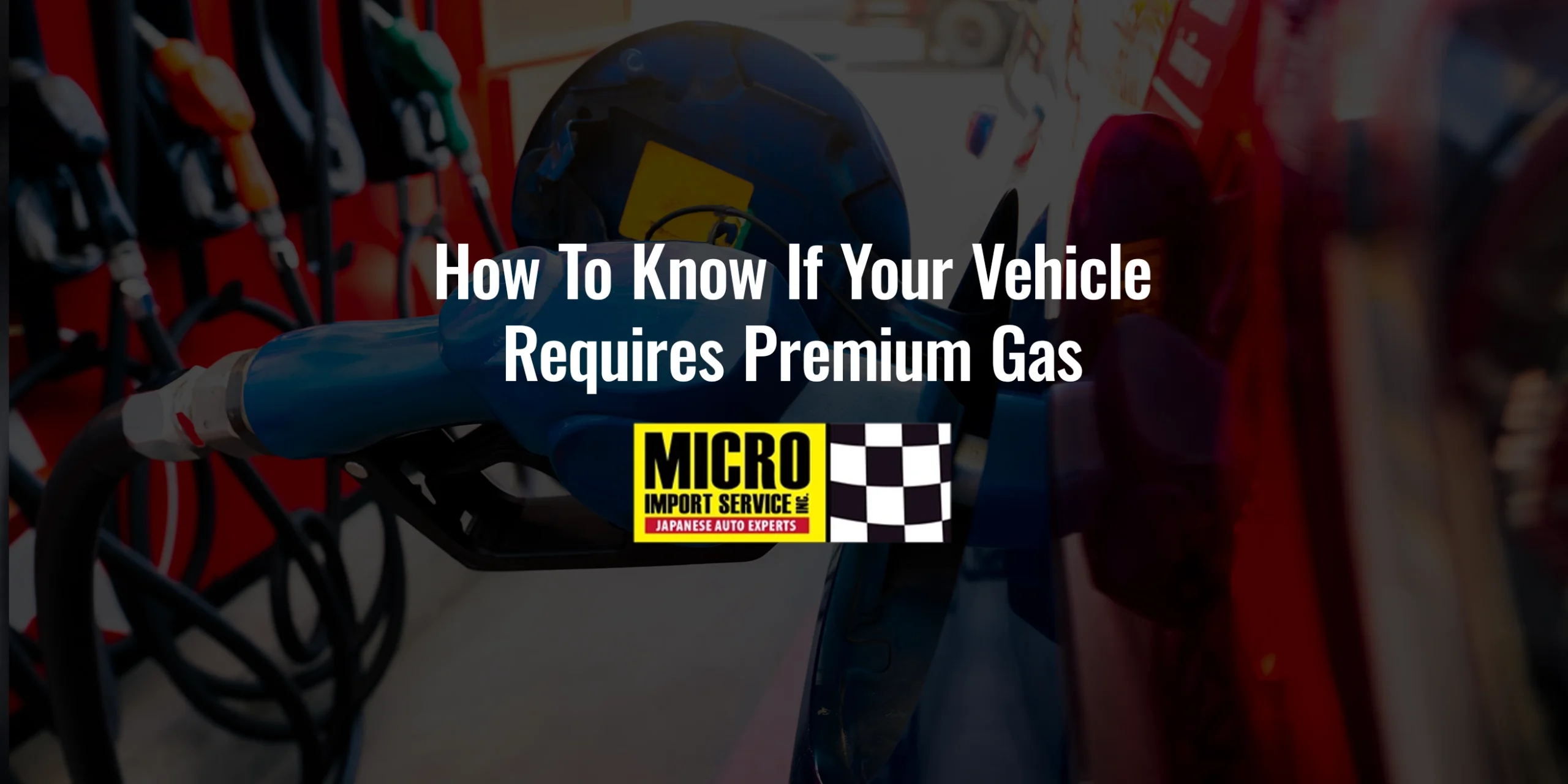 How To Know If Your Vehicle Requires Premium Gas